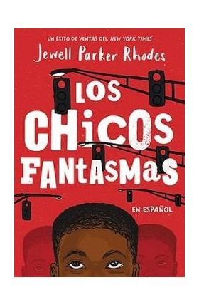 Los Chicos Fantasmas (Ghost Boys Spanish Edition) - Jewell Parker Rhodes