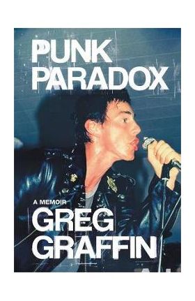 Punk Paradox: A Memoir - Greg Graffin