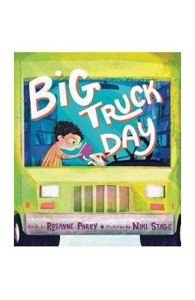 Big Truck Day - Rosanne Parry