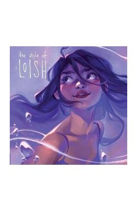 The Style of Loish: Finding Your Artistic Voice - Lois Van Baarle
