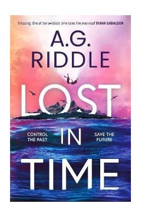 Lost in Time - A. G. Riddle