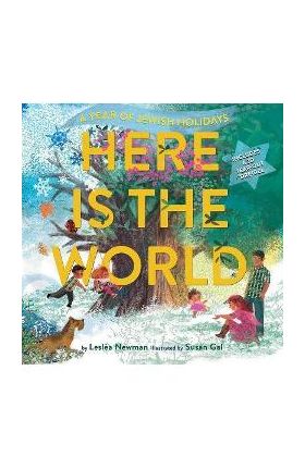 Here Is the World: A Year of Jewish Holidays - Lesléa Newman