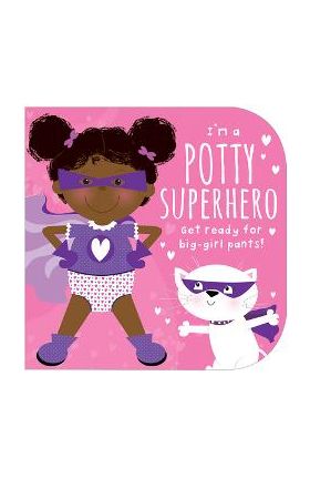 I'm a Potty Superhero (Multicultural): Get Ready for Big Girl Pants! - Mabel Forsyth