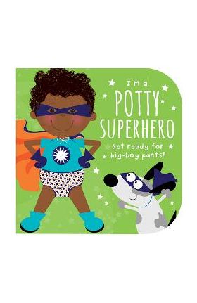 I'm a Potty Superhero (Multicultural): Get Ready for Big Boy Pants! - Mabel Forsyth