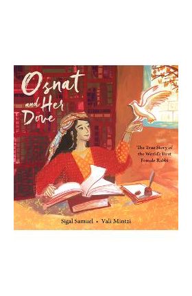 Osnat and Her Dove: The True Story of the World's First Female Rabbi - Sigal Samuel