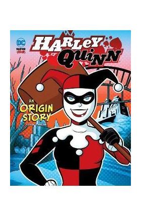 Harley Quinn: An Origin Story - Laurie S. Sutton
