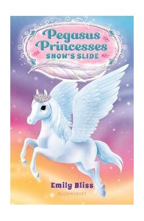 Pegasus Princesses 6: Snow's Slide - Emily Bliss