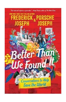 Better Than We Found It: Conversations to Help Save the World - Frederick Joseph