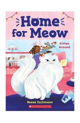 Kitten Around (Home for Meow #3) - Reese Eschmann