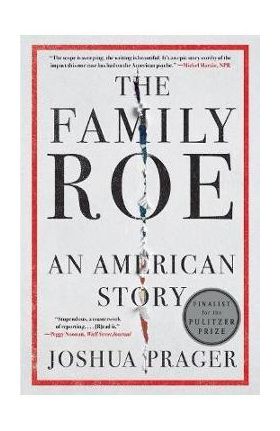 The Family Roe: An American Story - Joshua Prager