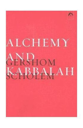 Alchemy and Kabbalah - Gershom Scholem