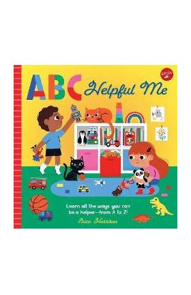 ABC Helpful Me: Learn All the Ways You Can Be a Helper--From A to Z! - Erica Harrison