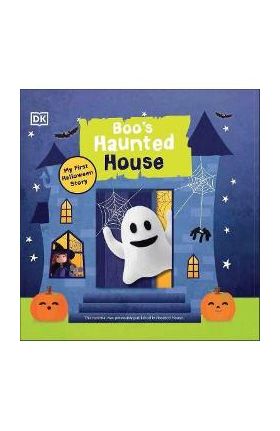 Boo's Haunted House: Filled with Spooky Creatures, Ghosts, and Monsters! - Dk