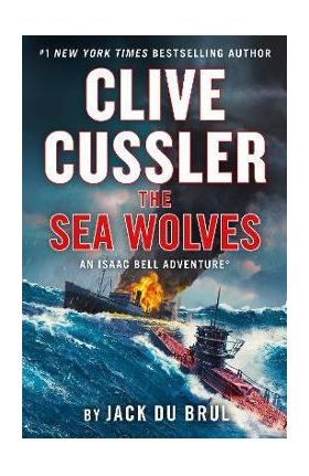 Clive Cussler the Sea Wolves - Jack Du Brul