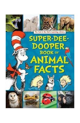 The Cat in the Hat's Learning Library Super-Dee-Dooper Book of Animal Facts - Courtney Carbone