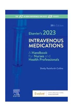 Elsevier's 2023 Intravenous Medications - Shelly Rainforth Collins