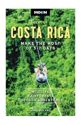 Moon Best of Costa Rica: Make the Most of 5-7 Days - Nikki Solano