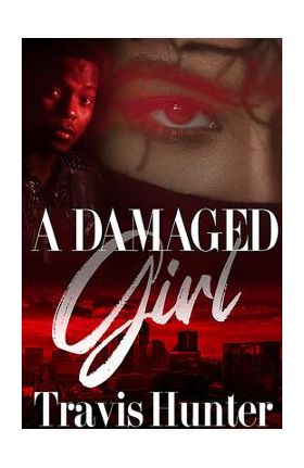 A Damaged Girl - Travis Hunter