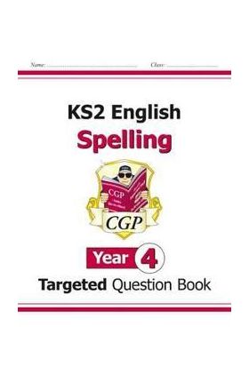 KS2 English Targeted Question Book: Spelling - Year 4