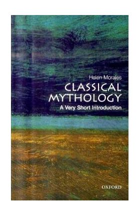 Classical Mythology: A Very Short Introduction - Helen Morales