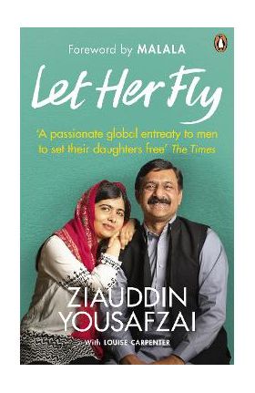 Let Her Fly - Ziauddin Yousafzai