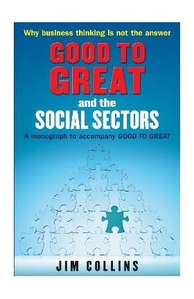 Good to Great and the Social Sectors - Jim Collins