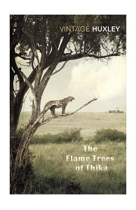 Flame Trees Of Thika - Elspeth Huxley