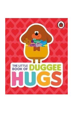 Hey Duggee: The Little Book of Duggee Hugs -