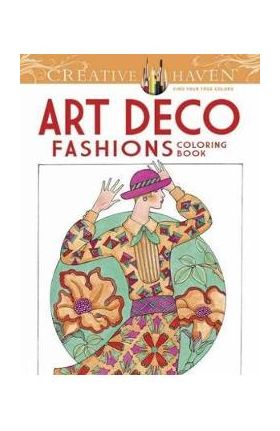 Creative Haven Art Deco Fashions Coloring Book - Ming-Ju Sun