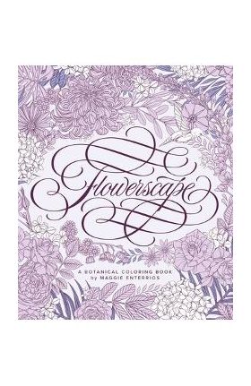 Flowerscape: A Botanical Coloring Book - Maggie Enterrios