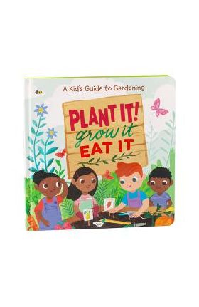 Plant It! Grow It, Eat It - Little Grasshopper Books