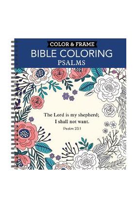 Color & Frame - Bible Coloring: Psalms (Adult Coloring Book) - New Seasons