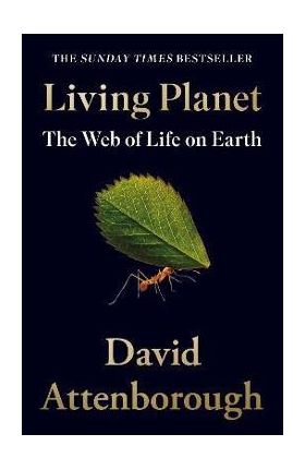 Living Planet: The Web of Life on Earth - David Attenborough