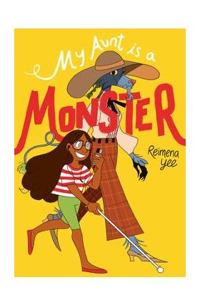 My Aunt Is a Monster: (A Graphic Novel) - Reimena Yee