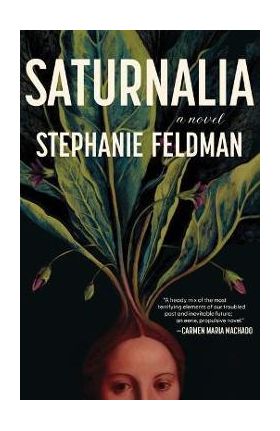 Saturnalia - Stephanie Feldman