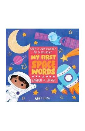 My First Space Words in English and Spanish - Zaida Hernandez