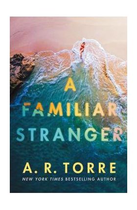 A Familiar Stranger - A. R. Torre