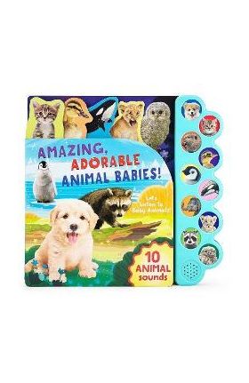 Amazing, Adorable Animal Babies! - Parragon Books