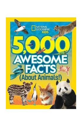 5,000 Awesome Facts about Animals - National Geographic