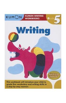 Writing, Grade 5 - Kumon Publishing