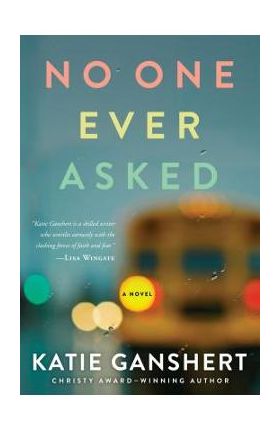 No One Ever Asked - Katie Ganshert