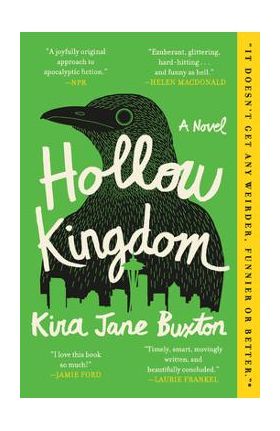 Hollow Kingdom - Kira Jane Buxton