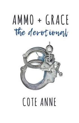 Ammo+Grace: The Devotional - Cote Anne