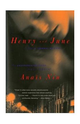 Henry and June: From a Journal of Love: The Unexpurgated Diary (1931-1932) of Anais Nin - Ana&#65533;s Nin