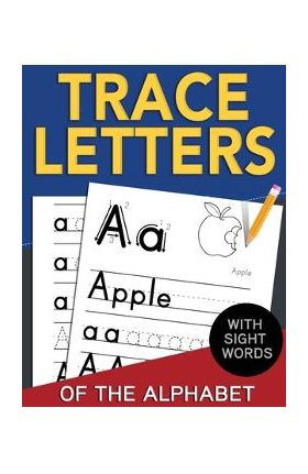 Trace Letters of The Alphabet with Sight Words: Reading and Writing Practice for Preschool, Pre K, and Kindergarten Kids Ages 3-5 - Activity Nest