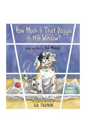 How Much Is That Doggie in the Window? - Iza Trapani