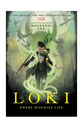 Loki: Where Mischief Lies - Mackenzi Lee