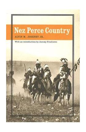 Nez Perce Country - Alvin M. Josephy