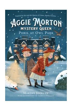 Aggie Morton, Mystery Queen: Peril at Owl Park - Marthe Jocelyn