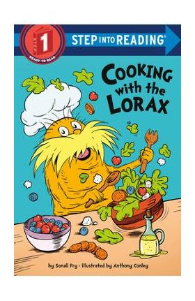 Cooking with the Lorax (Dr. Seuss) - Sonali Fry